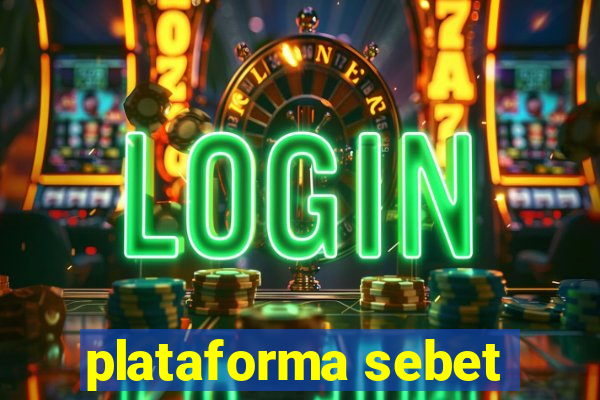 plataforma sebet